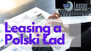 Leasing a Polski Ład  jakie zmiany w leasingu od 2022r [upl. by Mccoy578]