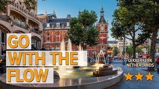 Go With The Flow hotel review  Hotels in Lekkerkerk  Netherlands Hotels [upl. by Abell]