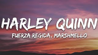 Fuerza Regida Marshmello  HARLEY QUINN LetraLyrics [upl. by Nyltiak]