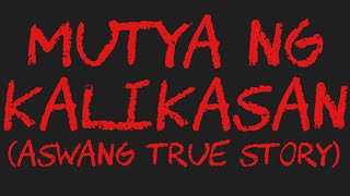 MUTYA NG KALIKASAN Aswang True Story [upl. by Radu]