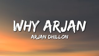 Why Arjan  Arjan Dhillon Lyrics quotve koi tainu saade to zaroori kiven ho gayaquot [upl. by Etnahsal]