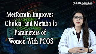 Metformin Improves Clinical and Metabolic Parameters of Women With PCOS [upl. by Anayd758]