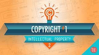 Copyright Basics Crash Course Intellectual Property 2 [upl. by Shulman]