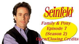 Seinfeld OpenClosing Credits Family amp Pony Episode 7 Season 2 [upl. by Jaret]