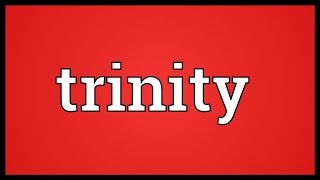 Trinity Meaning [upl. by Atiluap]