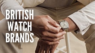 20 British Watch Brands You Should Know [upl. by Layman]