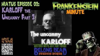 Hiatus 02 KARLOFF The Uncanny Part 2 [upl. by Eannej875]