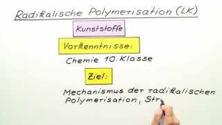 Radikalische Polymerisation LK  Chemie  Organische Chemie [upl. by Lysander321]