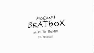 Moguai  Beatbox Inpetto Remix 2009 [upl. by Yemarej]