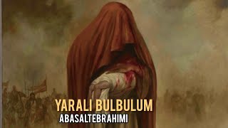 Abasalt Ebrahimi  Yarali Bulbulum Yeni Mərsiyyə  2024  Official Video [upl. by Ylnevaeh]