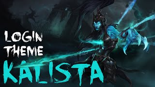 Kalista  Login Theme 57 [upl. by Madi]