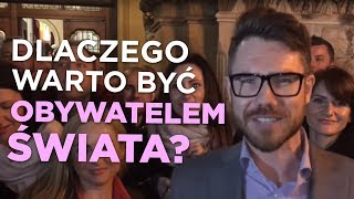 Dlaczego warto być Obywatelem Świata  Mateusz Grzesiak Insights 28 [upl. by Wiersma]