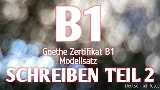 Goethe Zertifikat B1  Schreiben Teil 2  Modellsatz [upl. by Dulci]