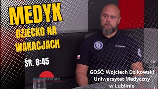 Dziecko na wakacjach  MEDYK radzi dzieńwschodzi [upl. by Nayar]