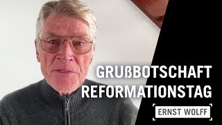 Ernst Wolff Grußbotschaft zum Reformationstag nach Wittenberg [upl. by Nonarb]