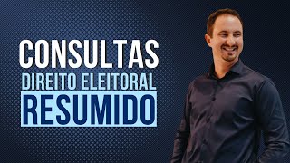 Consultas Eleitorais  Direito Eleitoral Resumido [upl. by Melar]