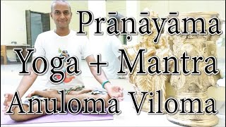 Yoga Anuloma Viloma Prāṇāyāma with Mantra Meditation [upl. by Ahto562]