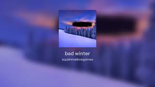 bad winter [upl. by Emelyne]