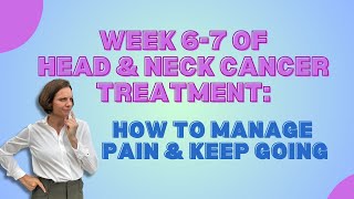 Week 67 of Head amp Neck Cancer Treatment How to Manage Pain amp Keep Going [upl. by Gardas]