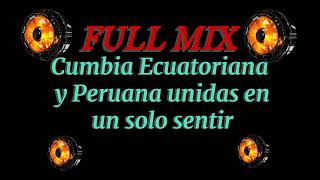 CHICHA FULL MIX 2024 Cumbias Ecuatorianas y Peruanas unidas en un solo sentir [upl. by Oiluig]