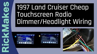 1997 Land Cruiser Cheap Touchscreen Radio DimmerHeadlight Wiring [upl. by Careaga]