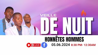 22ÈME VEILLE DE NUIT AVEC HONNETES HOMMES  MERCREDI 06 JUIN 2024 [upl. by Fredelia]