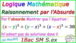 Raisonnement par labsurde  Logique Mathématique 1 Bac SM Sex Exercice 7 [upl. by Darce]