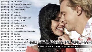 Musica Para Planchar Romantica ♥♥♥♥ La Mejor Música Para Planchar ♥♥♥♥ ROMÁNTICA Y PLANCHA [upl. by Pani150]