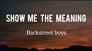 Show me the meaning of being lonely  Backstreet Boys  Lyrics [upl. by Aneloj338]