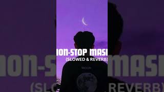 NONSTOP MASHUP SONG slowedandreverbmashup [upl. by Colley]