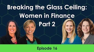 Breaking the Glass Ceiling Women in Finance  Part 2 [upl. by Rehctaht310]