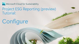 Project ESG Reporting preview tutorial 2 of 8 Configure [upl. by Nosecyrb]