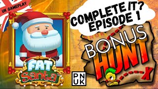 Fat Santa Slot  Completed It Bonus Hunt  Episode 1  PUNK Slots 2024 [upl. by Aurita]