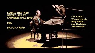 Lennie Tristano sextet live at Carnegie Hall 1949 [upl. by Dolli715]