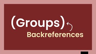 Groups amp Backreferences  RegEx Beginner Tutorial [upl. by Vasilek]