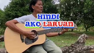 HINDI AKO LARUAN WITH LYRICS [upl. by Ykciv]