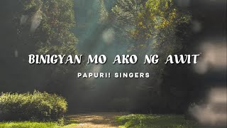 Papuri Singers  Binigyan Mo Ako Ng Awit Official Lyric Video [upl. by Ringe569]