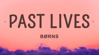 BØRNS  Past Lives Lyrics [upl. by Chlores]