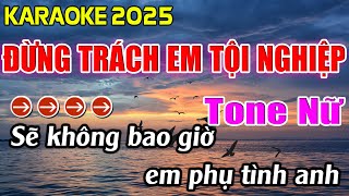 Đừng Trách Em Tội Nghiệp Karaoke Tone Nữ Karaoke Hoàng Giang 62 [upl. by Etnwahs248]