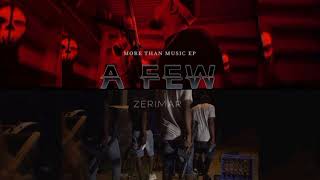 Zerimar  A few Official Audio [upl. by Murvyn656]