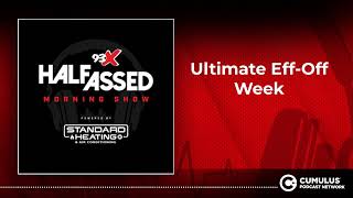 Ultimate EffOff Week  93X HalfAssed Morning Show [upl. by Maynard]