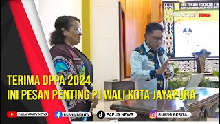 Terima DPPA 2024 Ini Pesan Penting Pj Wali Kota Jayapura [upl. by Eniamirt346]