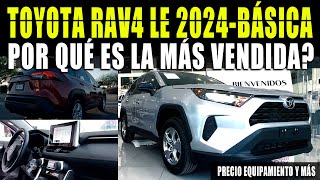 TOYOTA RAV4 LE 2024 BÁSICA 🔴 LA MÁS COTIZADA DE MÉXICO [upl. by Aix]