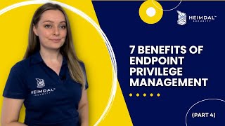 7 Benefits of Endpoint Privilege Management Why Your Company Needs EPM [upl. by Arras73]