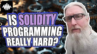 Is Solidity programming really hard [upl. by Plunkett643]