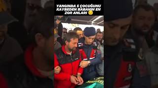 Yangında 5 Çocuğunu Kaybeden Mahkum Baba 😔 haber [upl. by Sedinoel703]