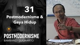 POSTMODERNISME  31  Postmodernisme dan Gaya Hidup  Bambang I Sugiharto [upl. by Malek]