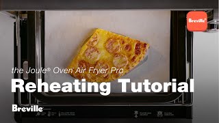 the Joule® Oven Air Fryer Pro  How to warm and reheat your favorite meals at home  Breville [upl. by Toogood]