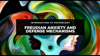 Freudian Anxiety And Defense Mechanisms [upl. by Turley288]