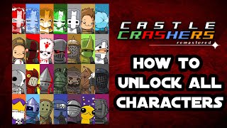 Castle Crashers Remastered  How To Unlock All Characters [upl. by Raila877]